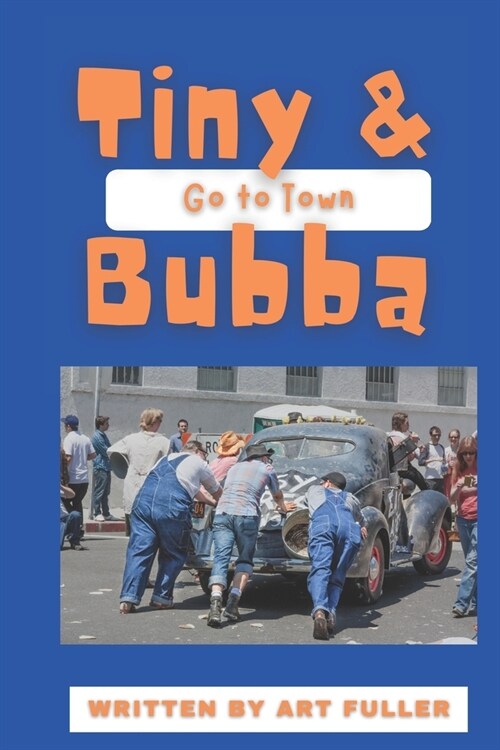 Tiny and Bubba Go To Town (Paperback)