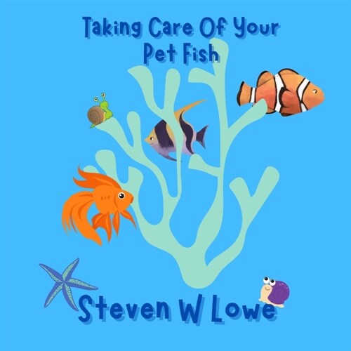 How To Take Care Of Your Pet Fish (Paperback)