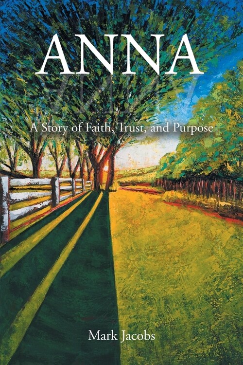 Anna: A Story of Faith, Trust, and Purpose (Paperback)