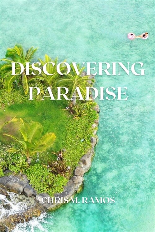 Discovering Paradise: An Insiders Guide to the Best of Hawaii (Paperback)