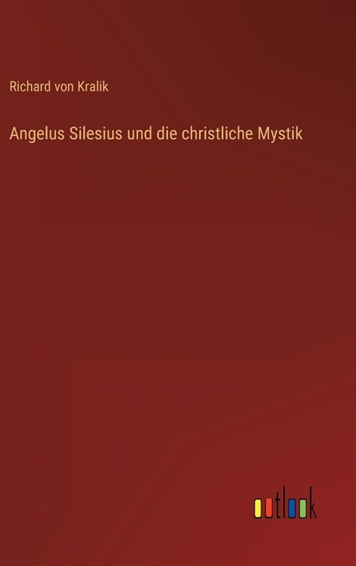 Angelus Silesius und die christliche Mystik (Hardcover)