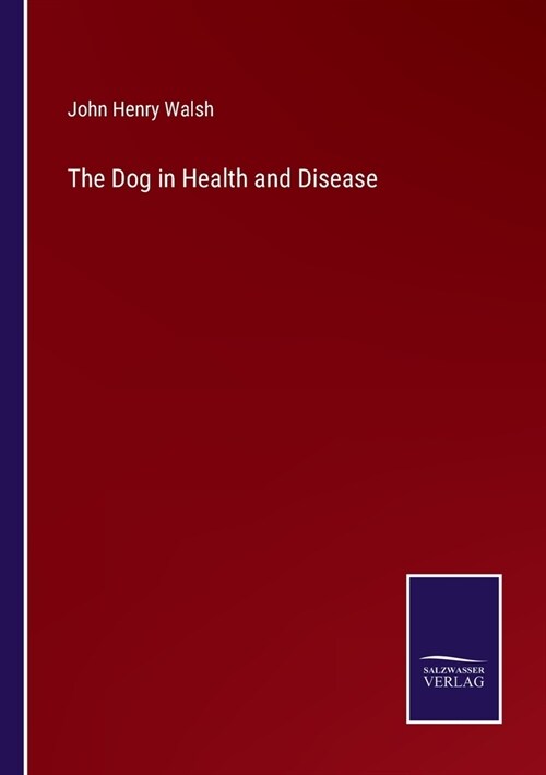 The Dog in Health and Disease (Paperback)