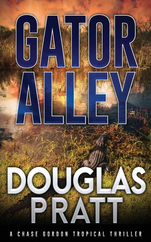 Gator Alley: A Chase Gordon Tropical Thriller (Paperback)