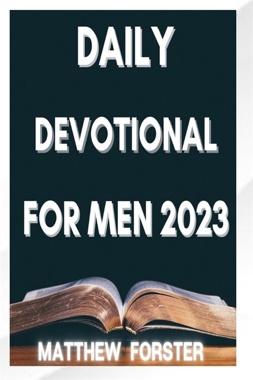 Daily Devotional for Men 2023: A Daily Journey of Spiritual Growth and Mastery for the Modern Man. (Paperback)