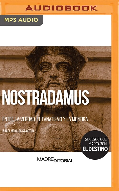 Nostradamus (Spanish Edition): Entre La Verdad, El Fanatismo Y La Mentira (MP3 CD)