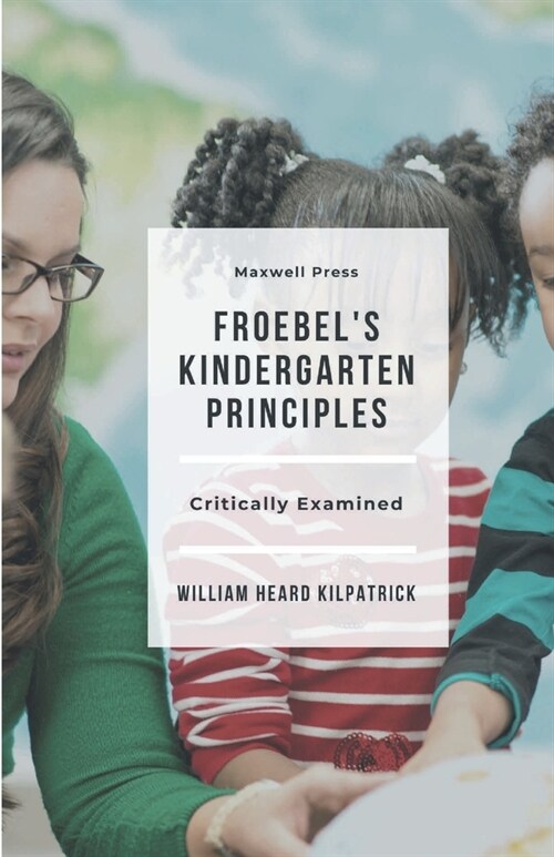 Froebels Kindergarten Principles (Paperback)