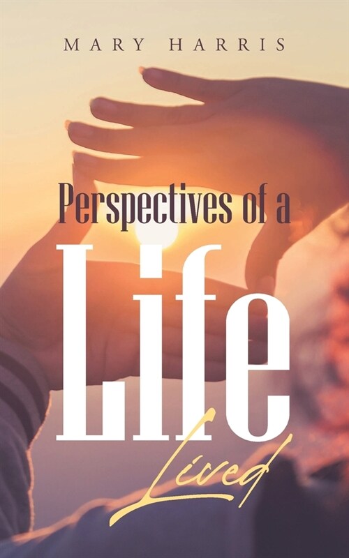 Perspectives of a Life Lived (Paperback)