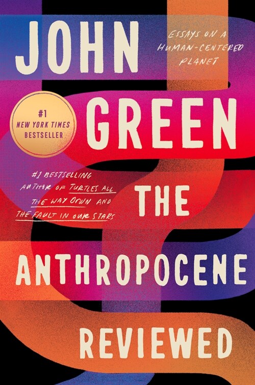 The Anthropocene Reviewed: Essays on a Human-Centered Planet (Paperback)