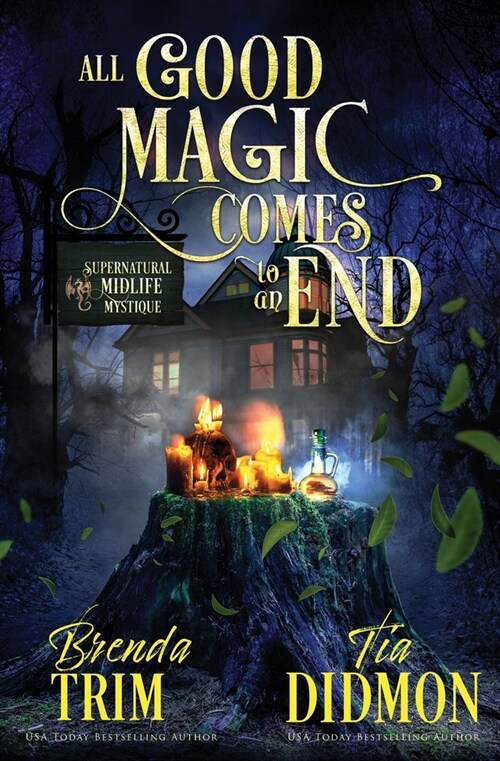 All Good Magic Comes to an End: Paranormal Womens Fiction (Supernatural Midlife Mystique) (Paperback)