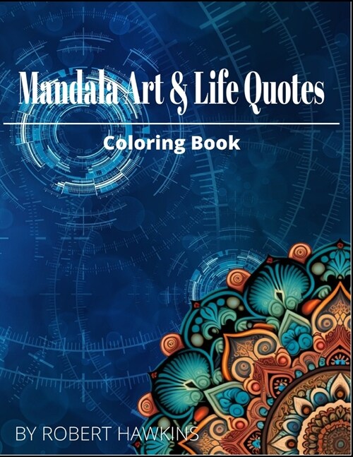 Mandala Art & Life Quotes Coloring Book: Unique Mandala Coloring Book (Paperback)
