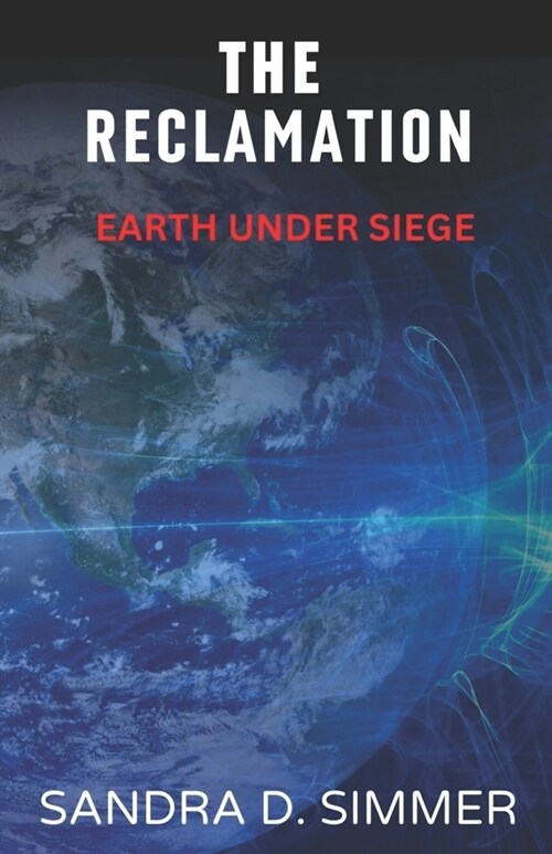 The Reclamation: Earth Under Siege (Paperback)