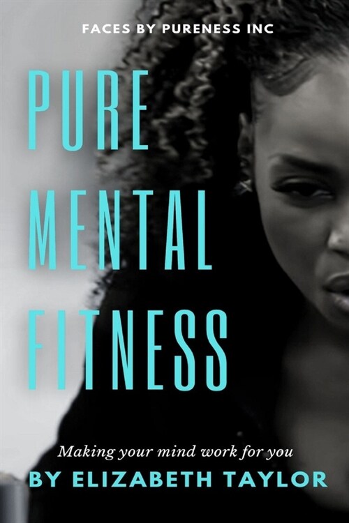 Pure Mental Fitness: Making your mind work for you (Paperback)