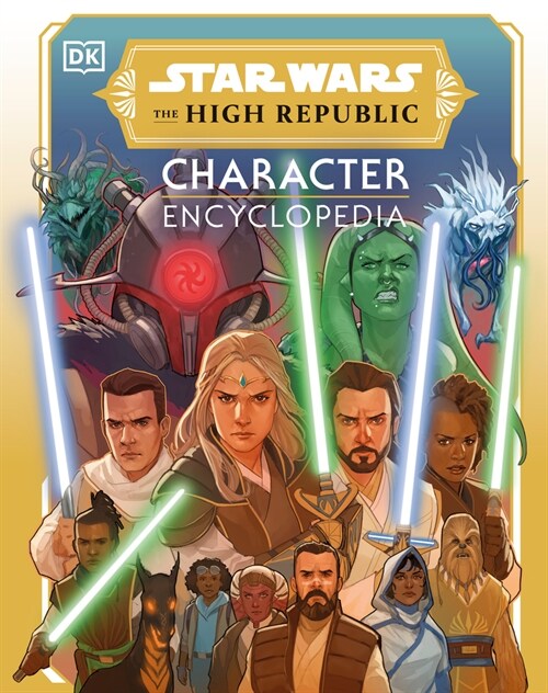 Star Wars the High Republic Character Encyclopedia (Hardcover)