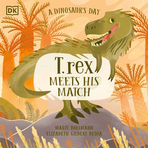 A Dinosaurs Day: T. Rex Meets His Match (Hardcover)