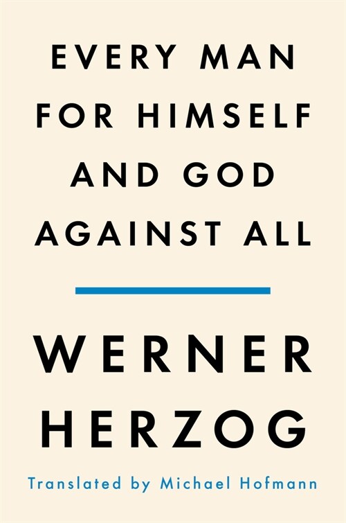 Every Man for Himself and God Against All: A Memoir (Hardcover)