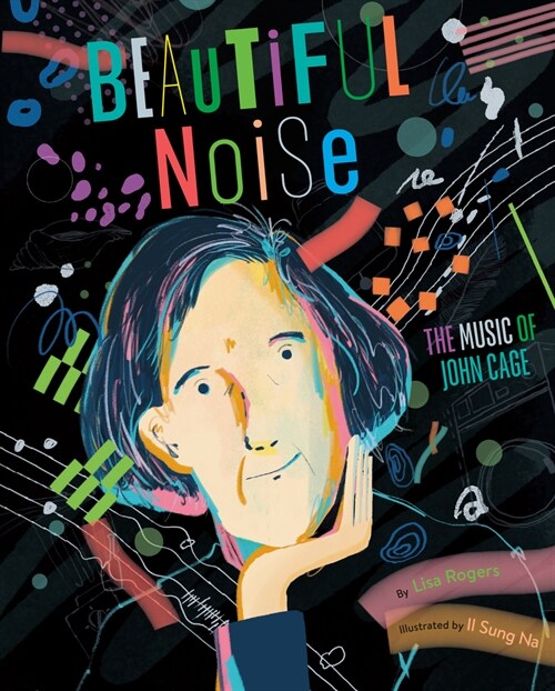 Beautiful Noise: The Music of John Cage (Hardcover)