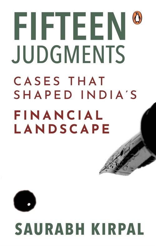 Fifteen Judgments: Cases That Shaped Indias Financial Landscape (Hardcover)