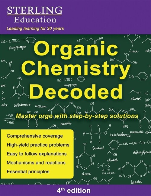 Organic Chemistry Decoded: Master Orgo with Step-by-Step Solutions (Paperback)