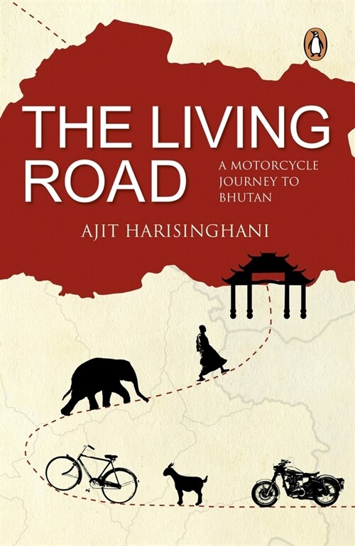 The Living Road: A Motorcycle Journey to Bhutan (Paperback)