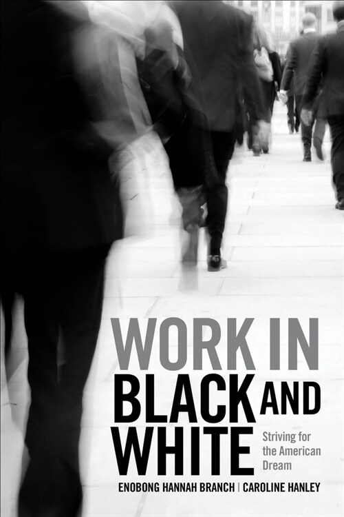 Work in Black and White: Striving for the American Dream (Paperback)