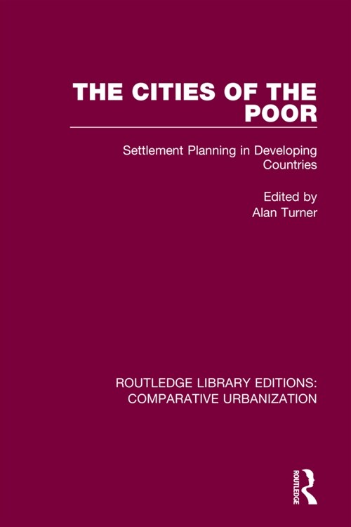 The Cities of the Poor : Settlement Planning in Developing Countries (Paperback)