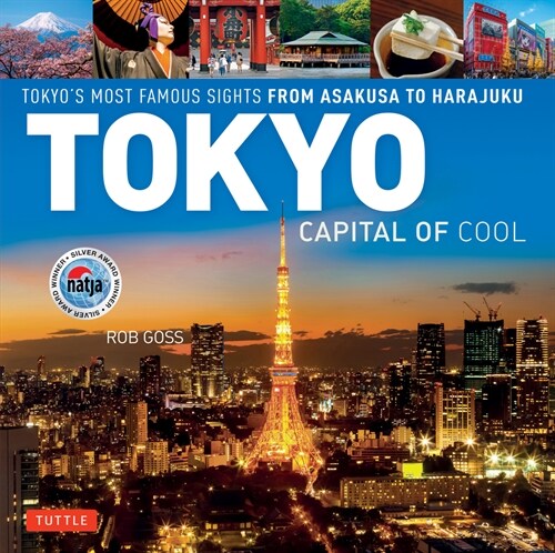 Tokyo - Capital of Cool: Tokyos Most Famous Sights from Asakusa to Harajuku (Hardcover)