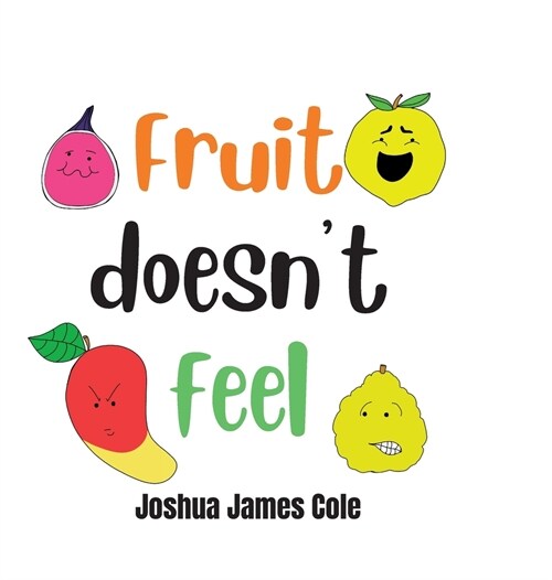 Fruit Doesnt Feel: An ABC Book (Hardcover)