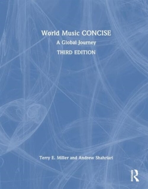 World Music CONCISE : A Global Journey (Hardcover, 3 ed)