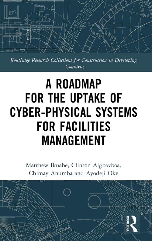 A Roadmap for the Uptake of Cyber-Physical Systems for Facilities Management (Hardcover)