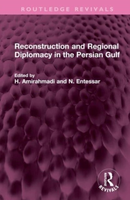 Reconstruction and Regional Diplomacy in the Persian Gulf (Hardcover)