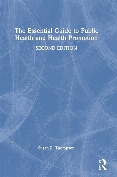The Essential Guide to Public Health and Health Promotion (Hardcover, 2 ed)