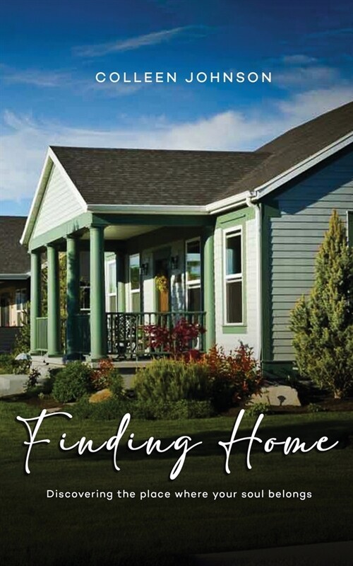 Finding Home: Discovering the place where your soul belongs (Paperback)