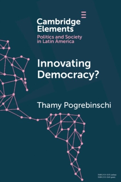 Innovating Democracy? : The Means and Ends of Citizen Participation in Latin America (Paperback)