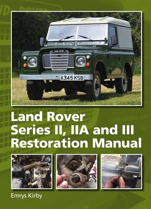 Land Rover Series II,IIA and III Restoration Manual (Hardcover)