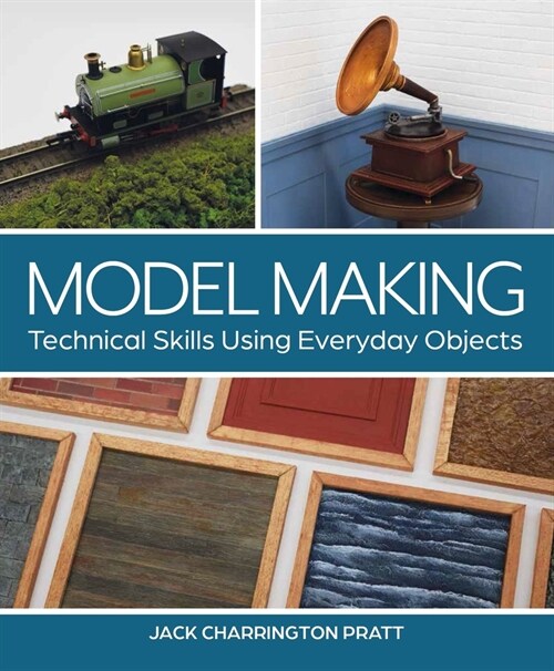 Model Making : Technical Skills Using Everyday Objects (Paperback)