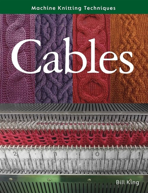 Machine Knitting Techniques: Cables (Paperback)