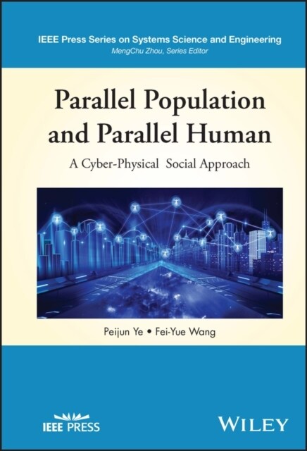 Parallel Population and Parallel Human: A Cyber-Physical Social Approach (Hardcover)