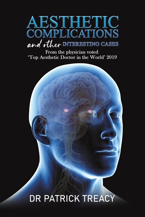 Aesthetic Complications and Other Interesting Cases : From the physician voted Top Aesthetic Doctor in the World 2019 (Paperback)
