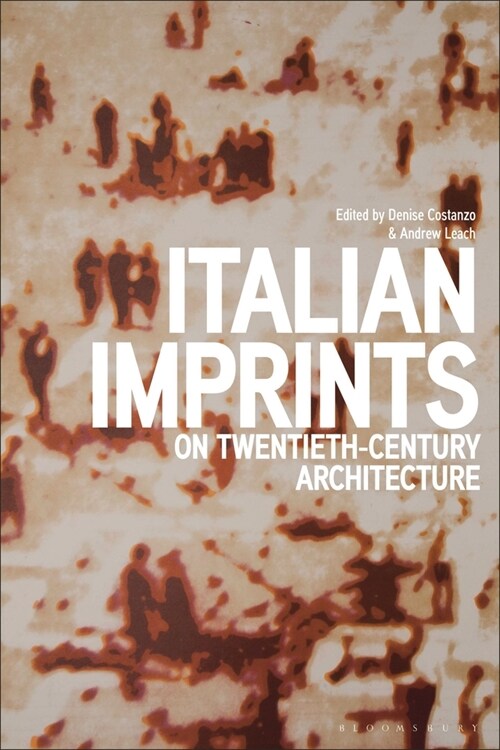 Italian Imprints on Twentieth-Century Architecture (Paperback)