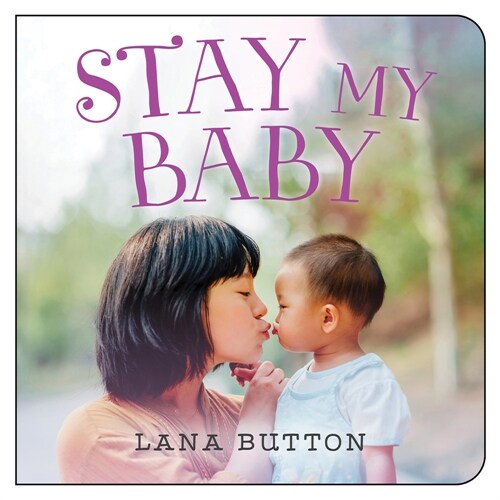 Stay My Baby (Board Books)