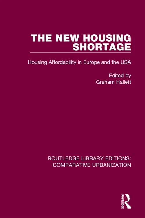 The New Housing Shortage : Housing Affordability in Europe and the USA (Paperback)