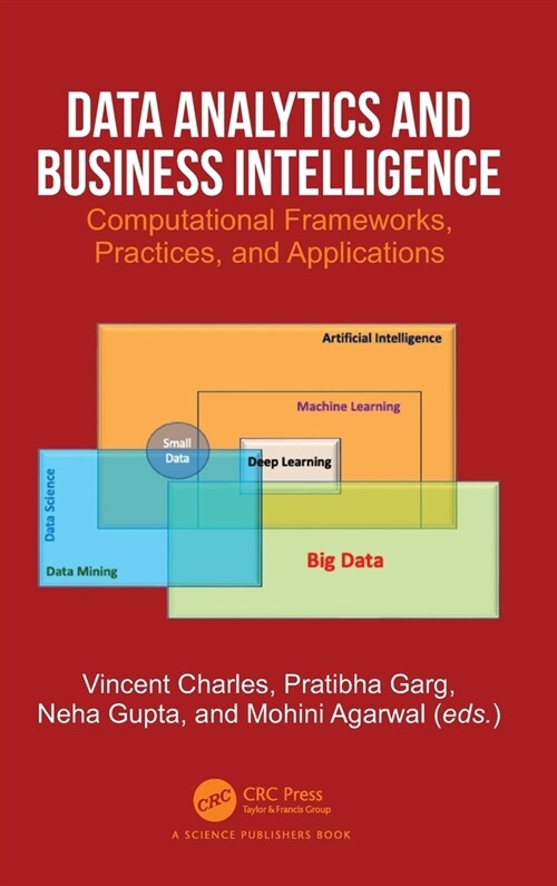 Data Analytics and Business Intelligence : Computational Frameworks, Practices, and Applications (Hardcover)
