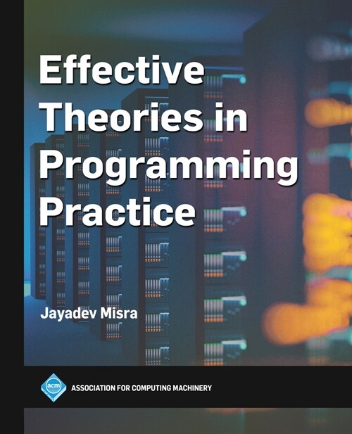 Effective Theories in Programming Practice (Hardcover)