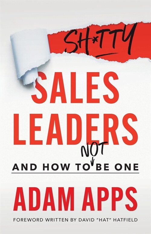 Shitty Sales Leaders: And How to Not Be One (Paperback)