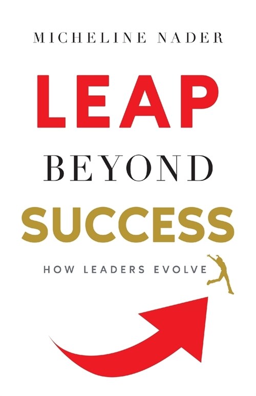 LEAP Beyond Success: How Leaders Evolve (Paperback)