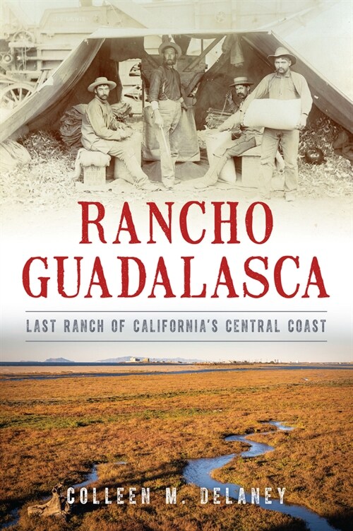 Rancho Guadalasca: Last Ranch of Californias Central Coast (Paperback)