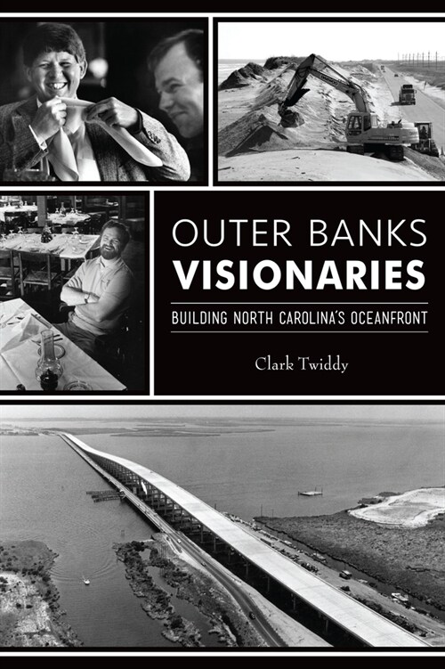 Outer Banks Visionaries: Building North Carolinas Oceanfront (Paperback)