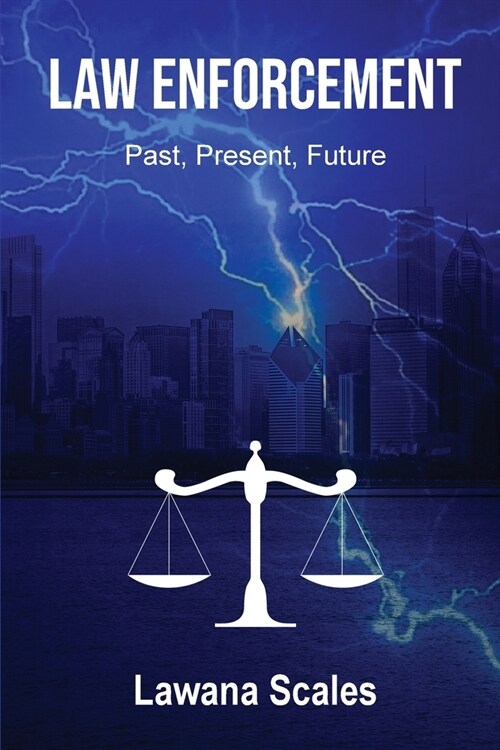 Law Enforcement: Past, Present, Future (Paperback)