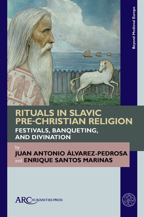 Rituals in Slavic Pre-Christian Religion: Festivals, Banqueting, and Divination (Hardcover)