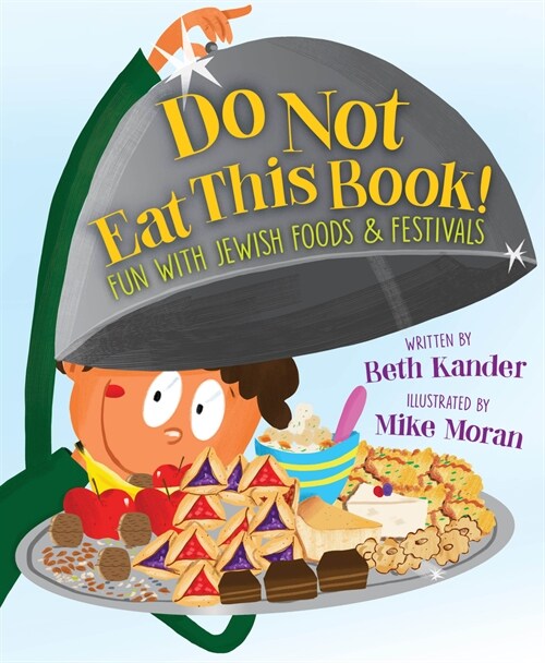 Do Not Eat This Book! Fun with Jewish Foods & Festivals: Fun with Jewish Foods & Festivals (Hardcover)